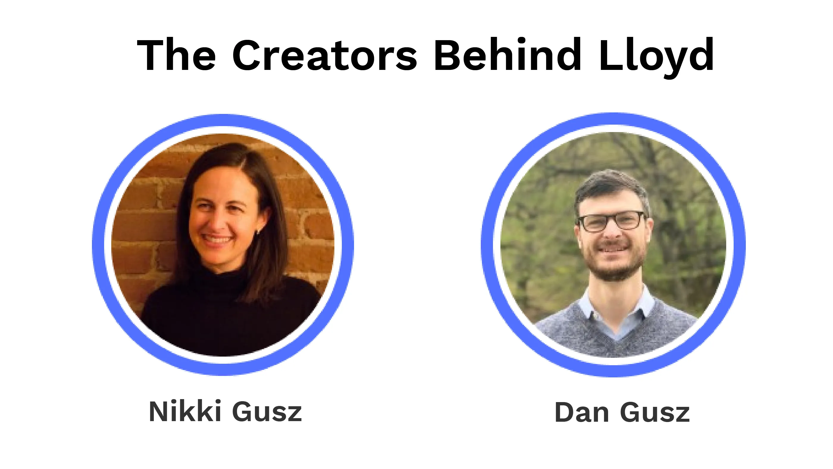 Dan et Nikki, les créateurs derrière Lloyd