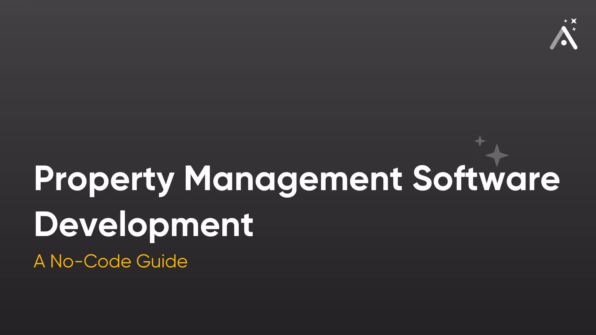 Desarrollo de software de gestión de propiedades: una guía sin código
