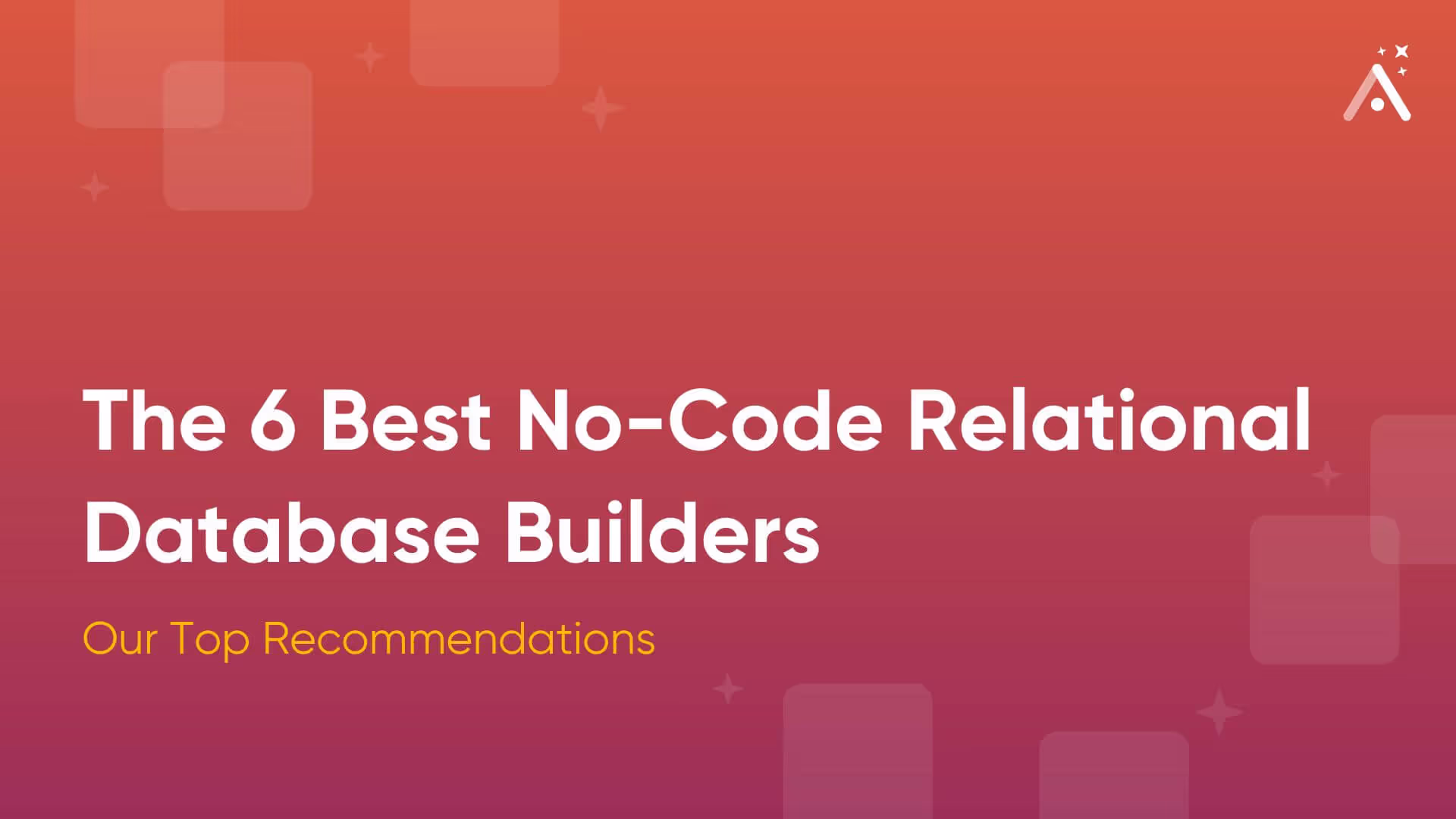The 6 Best No-Code Relational Database Builders