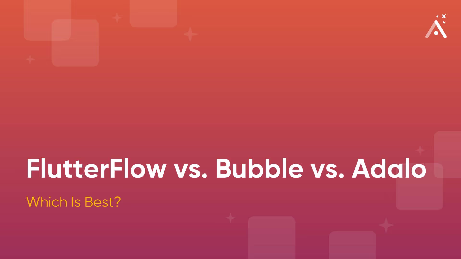 FlutterFlow vs. Bubble vs. Adalo : Lequel est le meilleur ?
