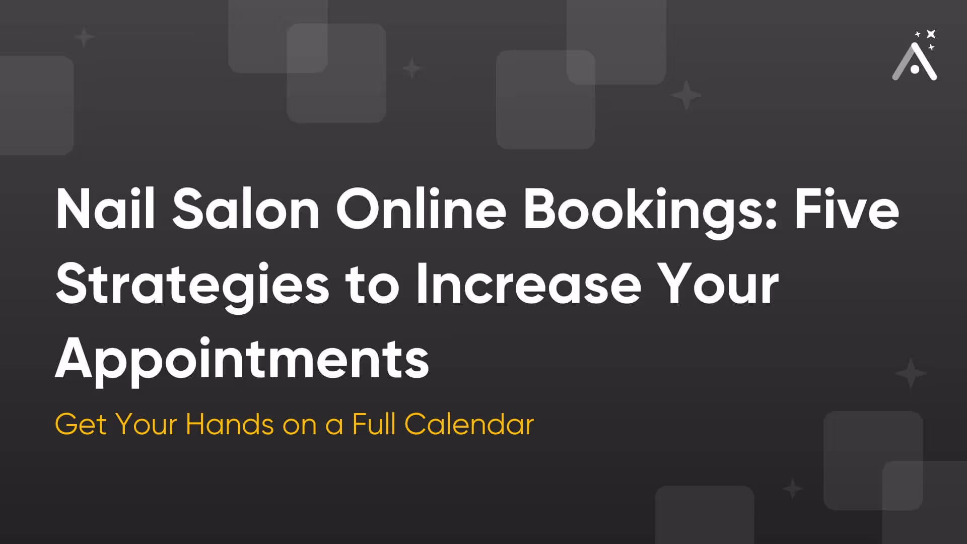 Reservas en Línea para Salón de Uñas - 5 Formas de Obtener Más Citas