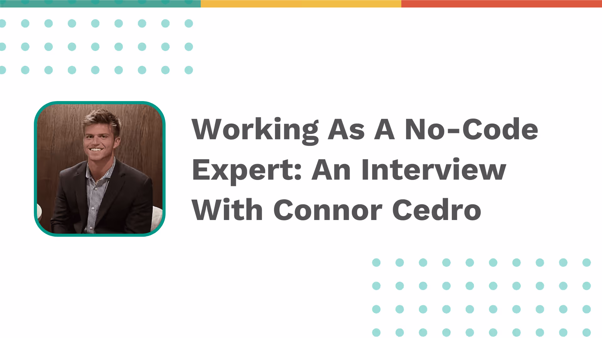 Trabajar como Experto Sin Código: Una Entrevista con Connor Cedro