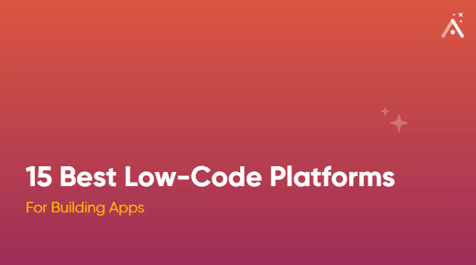 15 Mejores Plataformas Low-Code para Crear Aplicaciones 🏆