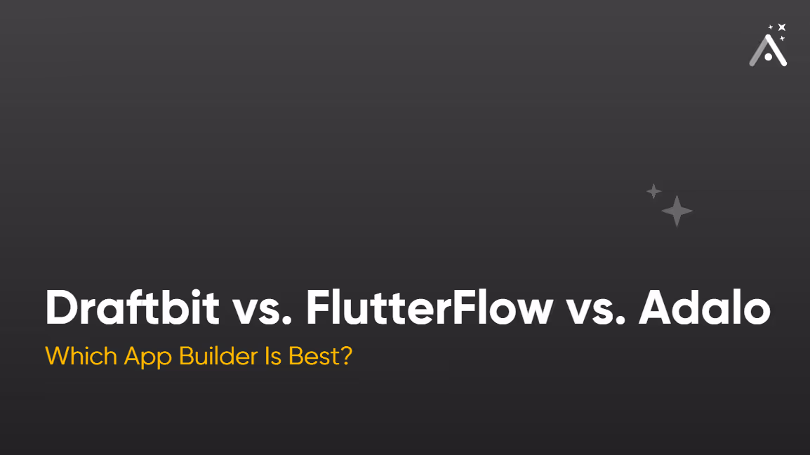 Draftbit vs. FlutterFlow vs. Adalo : Quel créateur d'applications est le meilleur ?📱🤔